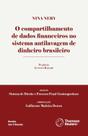 Compartilhamento de Dados Financeiros no Sistema Antilavagem de Dinheiro Brasileiro, O Compartilhamento de Dados Financeiros no Sistema Antilavagem de Dinheiro Brasileiro, O