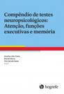 Compêndio de testes neuropsicológicos: atenção, funções executivas e memória - HOGREFE