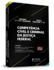 COMPETENCIA CIVEL E CRIMINAL DA JUSTIÇA FEDERAL - 1ª ED. 2020 JUSPODIVM COMPETENCIA CIVEL E CRIMINAL DA JUSTIÇA FEDERAL - 1ª ED. 2020 JUSPODIVM