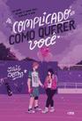 Complicado como querer você: Da serie: sei que te odeio, mas. acho que te amo