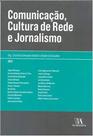 Comunicação, Cultura de Rede e Jornalismo - Almedina Comunicação, Cultura de Rede e Jornalismo - Almedina