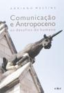 Comunicacao e antropoceno: os desafios do humano Comunicacao e antropoceno: os desafios do humano