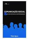 Comunicação social & estudos práticos da contemporaneidade
