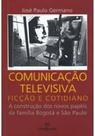 Comunicação televisiva: ficção e cotidiano a construção dos novos papéis da familia Bogotá e São Paulo - SKIN