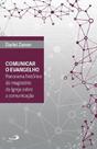 Comunicar O Evangelho - LC Comunicar O Evangelho - LC