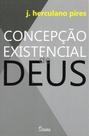 Concepção Existencial de Deus - J. Herculano Pires