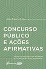 Concurso Público e Ações Afirmativas - Lumen Juris