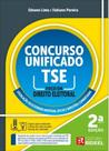 Concurso Unificado TSE - Foco em Direito Eleitoral - 2ª Edição Concurso Unificado TSE - Foco em Direito Eleitoral - 2ª Edição
