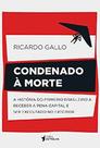 Condenado a morte - a historia do primeiro brasileiro a receber a pena capi - TRES ESTRELAS Condenado a morte - a historia do primeiro brasileiro a receber a pena capi - TRES ESTRELAS