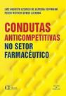 Condutas Anticompetitivas No Setor Farmacêutico