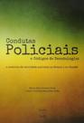 Condutas Policiais e Códigos de Deontologia - O Controle da Atividade Policial No Brasil e No Canadá