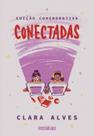 Conectadas - Edição Comemorativa Conectadas - Edição Comemorativa