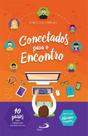Conectados Para O Encontro - Paulus - LC Conectados Para O Encontro - Paulus - LC