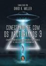 Conectando-se com os Arcturianos 3: Campo Energético, Vibrações Superiores e a Evolução da Humanidade (Volume 3) Conectando-se com os Arcturianos 3: Campo Energético, Vibrações Superiores e a Evolução da Humanidade (Volume 3)