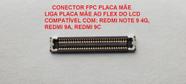 Conector Fpc Placa Mãe Redmi Note 9 4g, Redmi 9a, Redmi 9c