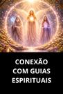 Conexão Com Guias Espirituais