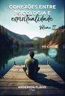 Conexões entre Psicologia e Espiritualidade - Vol. II - Scortecci