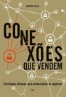 Conexões Que Vendem - Estratégias Eficazes para Potencializar os Negócios