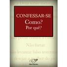 Confessar-se Como Por quê - Monsenhor Jonas Abib (Versão Atualizada) - Editora Canção Nova Confessar-se Como Por quê - Monsenhor Jonas Abib (Versão Atualizada) - Editora Canção Nova