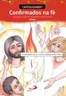 Confirmados na Fé - Iniciação Cristã de Inspiração Catecumenal - Crisma - Catequizando Confirmados na Fé - Iniciação Cristã de Inspiração Catecumenal - Crisma - Catequizando