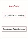Confissões De Descartes e Confissoes De Santo Agostinho, As