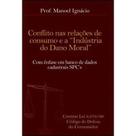 Conflito nas relacoes de consumo e a industria do dano moral - SCORTECCI Conflito nas relacoes de consumo e a industria do dano moral - SCORTECCI