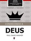 Conhecendo a Deus - Paul Washer Conhecendo a Deus - Paul Washer