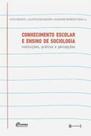 Conhecimento escolar e ensino de sociologia Conhecimento escolar e ensino de sociologia