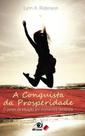 Conquista da prosperidade, a (pocket) -o poder da intuicao em momentos deci - NOVO CONCEITO