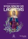Consagracao A Nossa Senhora Das Lagrimas - 2ª Ed
