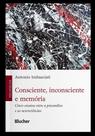 Consciente, Inconsciente e Memória - Cinco Ensaios Entre a Psicanálise e as Neurociências Consciente, Inconsciente e Memória - Cinco Ensaios Entre a Psicanálise e as Neurociências