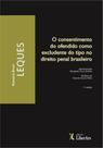 Consentimento do ofendido como excludente do tipo no direito penal brasileiro, o - LIBER ARS Consentimento do ofendido como excludente do tipo no direito penal brasileiro, o - LIBER ARS