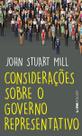 Consideracoes Sobre o Governo Representativo - Poc Consideracoes Sobre o Governo Representativo - Poc