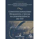 Constitucionalismo Humanista e Social na Jurisprudência do TST - Editora Mizuno