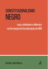 Constitucionalismo Negro - 01Ed/25