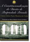 Constitucionalização do Direito de Propriedade Privada, A Constitucionalização do Direito de Propriedade Privada, A