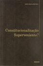Constitucionalização superveniente