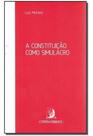 Constituição Como Simulacro, A - 02Ed/17