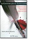 Construcao da linguagem, a - edicao revista e atualizada - LCTE