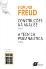 Construções na Análise (1937) e A Técnica Psicanalítica (1938) - (Jefte) Construções na Análise (1937) e A Técnica Psicanalítica (1938) - (Jefte)