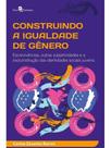 Construindo a igualdade de gênero