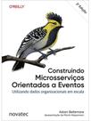 Construindo microsserviços orientados a eventos