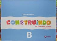 Construindo na educacao infantil - b (edicao renovada)