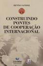 Construindo pontes de cooperaçao internacional