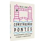 Construindo Pontes - Livro de Aconselhamento Bíblico para Crianças e Adolescentes Construindo Pontes - Livro de Aconselhamento Bíblico para Crianças e Adolescentes