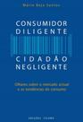 Consumidor Diligente, Cidadão Negligente