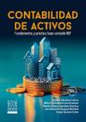 Contabilidad de activos. Fundamentos y práctica base contable NIIF Contabilidad de activos. Fundamentos y práctica base contable NIIF