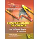 Contabilidade de Custos. Um Enfoque Direto e Objetivo