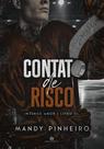 Contato de Risco - Intenso Amor Vol. 1 - Mandy Pinheiro - Romance Universitário Contato de Risco - Intenso Amor Vol. 1 - Mandy Pinheiro - Romance Universitário
