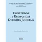 Conteúdos e Efeitos das Decisões Judiciais - Coleção Atlas de Processo Civil - ATLAS - GRUPO GEN Conteúdos e Efeitos das Decisões Judiciais - Coleção Atlas de Processo Civil - ATLAS - GRUPO GEN